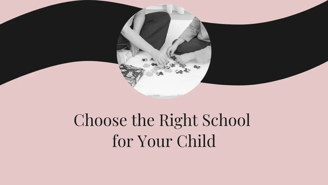Parent and child playing together while discussing how to choose the right school for your child.